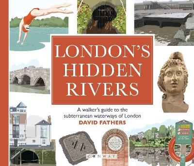 London's Hidden Rivers - David Fathers