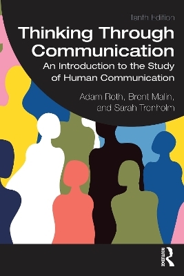 Thinking Through Communication - Adam Roth, Brent Malin, Sarah Trenholm