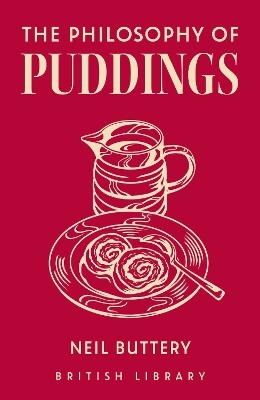 The Philosophy of Puddings - Neil Buttery