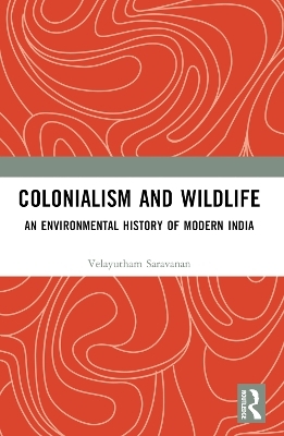 Colonialism and Wildlife - Velayutham Saravanan