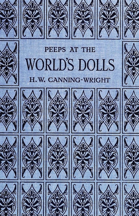 Peeps at the World's Dolls - H. W. Canning-Wright