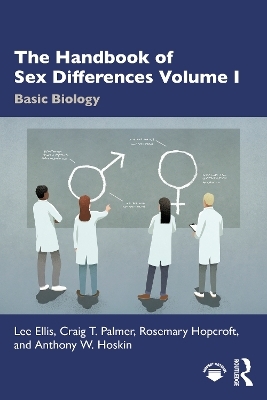 The Handbook of Sex Differences Volume I Basic Biology - Lee Ellis, Craig T. Palmer, Rosemary Hopcroft, Anthony W. Hoskin