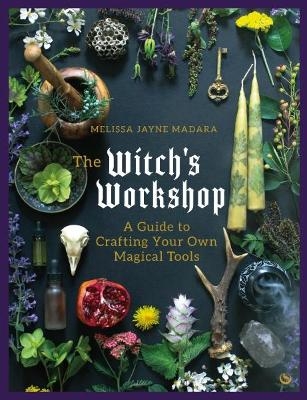 The Witch's Workshop - Melissa Jayne Madara