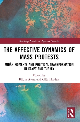 The Affective Dynamics of Mass Protests - 