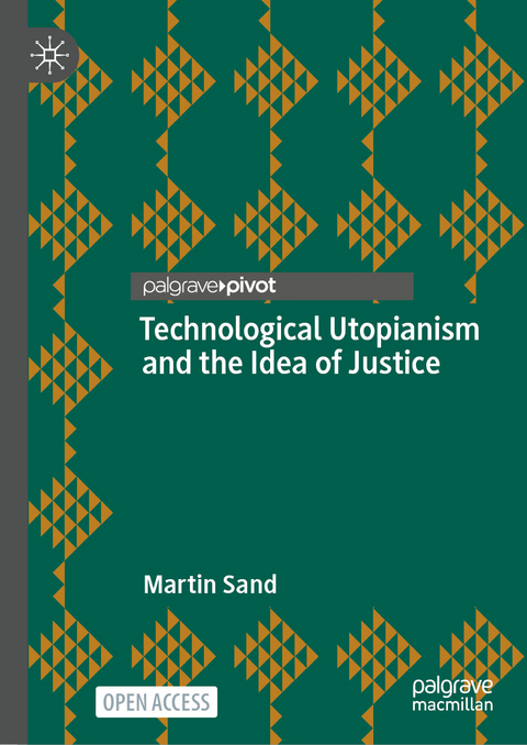 Technological Utopianism and the Idea of Justice - Martin Sand