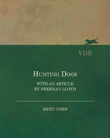 Hunting Dogs - With an Article by Freeman Lloyd -  Bert Cobb