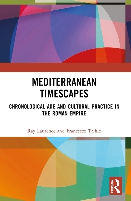 Mediterranean Timescapes - Ray Laurence, Francesco Trifilò