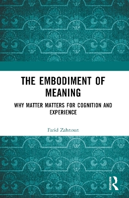 The Embodiment of Meaning - Farid Zahnoun