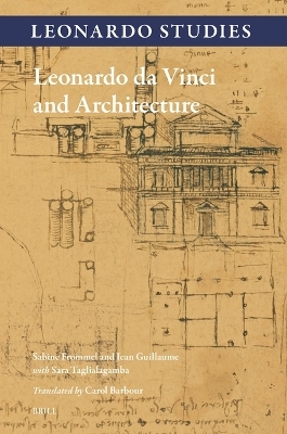 Leonardo da Vinci and Architecture - Sabine Frommel, Jean Guillaume