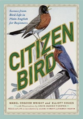 Citizen Bird - Mabel Osgood Wright, Elliott Coues, Elliot Coues