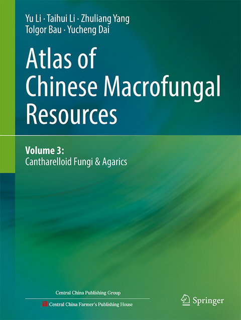 Atlas of Chinese Macrofungal Resources - Yu Li, Taihui Li, Zhuliang Yang, Tolgor Bau, Yucheng Dai