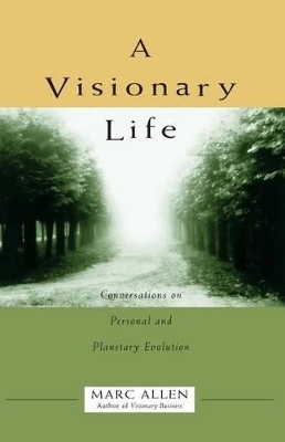 A Visionary Life - Marc Allen