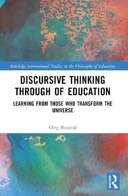 Discursive Thinking Through of Education - Oleg Bazaluk