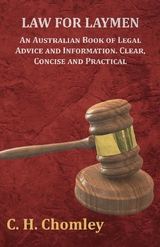 Law for Laymen - An Australian Book of Legal Advice and Information. Clear, Concise and Practical -  C. H. Chomley