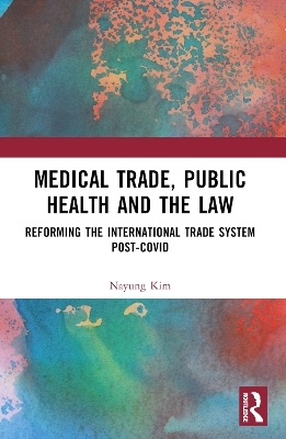 Medical Trade, Public Health, and the Law - Nayung Kim