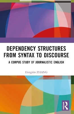 Dependency Structures from Syntax to Discourse - Hongxin Zhang