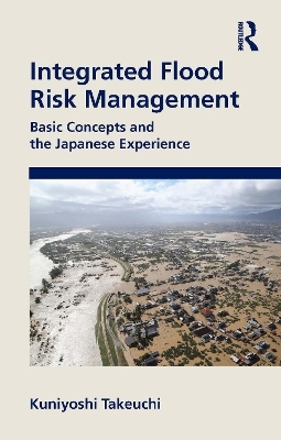 Integrated Flood Risk Management - Kuniyoshi Takeuchi