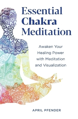 Essential Chakra Meditation - April Pfender