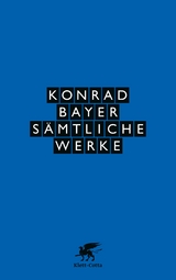 Sämtliche Werke - Konrad Bayer, Rudolf Kassner