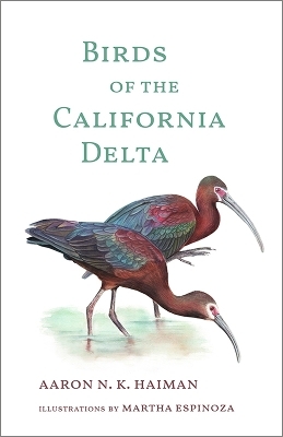 Birds of the California Delta - Aaron N.K. Haiman