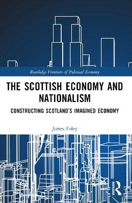 The Scottish Economy and Nationalism - James Foley