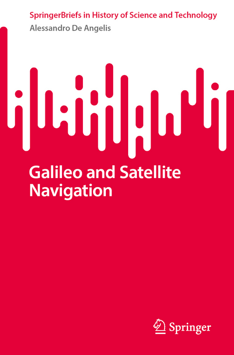 Galileo and Satellite Navigation - Alessandro De Angelis