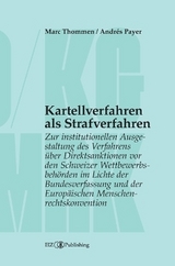 Kartellverfahren als Strafverfahren - Marc Thommen, Andrés Payer