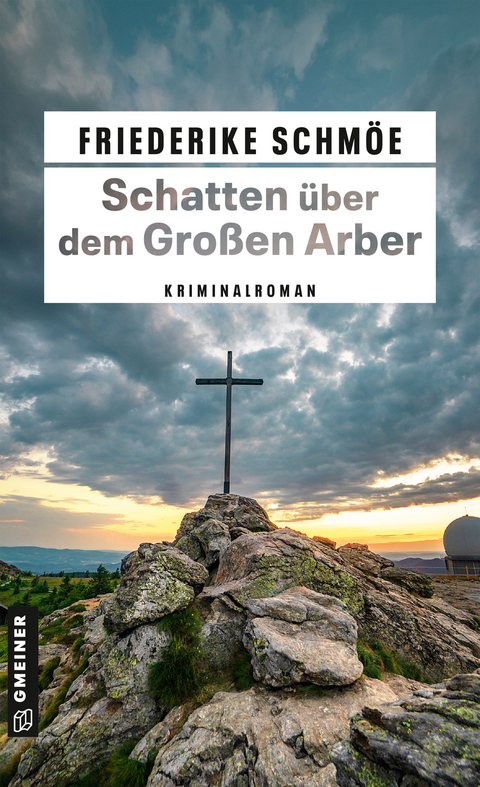 Schatten über dem Großen Arber - Friederike Schmöe