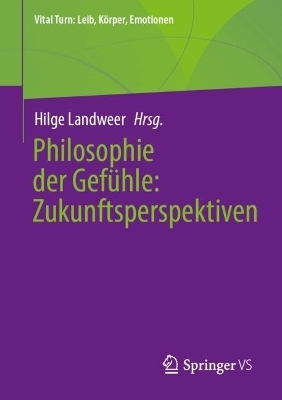 Philosophie der Gefühle: Zukunftsperspektiven - 