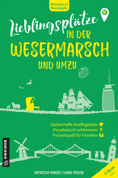 Lieblingsplätze in der Wesermarsch und umzu - Natascha Manski, Diana Mosler