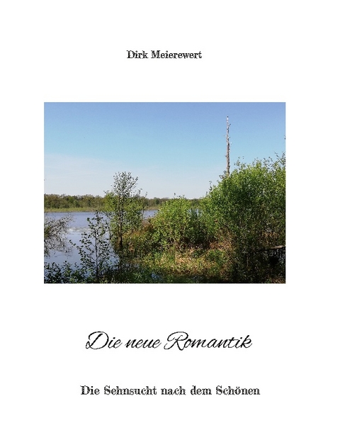 Die neue Romantik - Dirk Meierewert