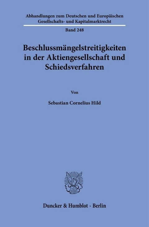 Beschlussmängelstreitigkeiten in der Aktiengesellschaft und Schiedsverfahren - Sebastian Cornelius Hild