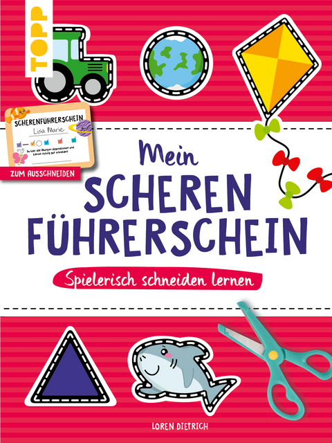 Mein Scherenführerschein – Spielerisch schneiden lernen - Loren Dietrich