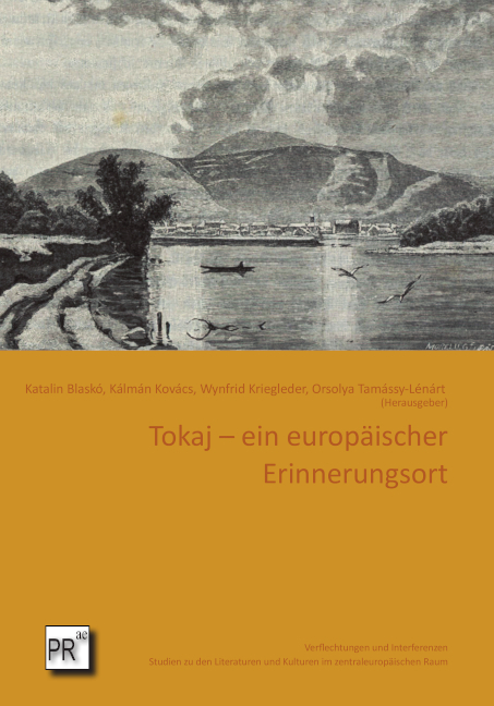 Tokaj – ein europäischer Erinnerungsort - 