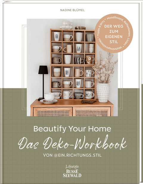 Beautify Your Home. Das Deko-Workbook von @ein.richtungs.stil - Nadine Blümel