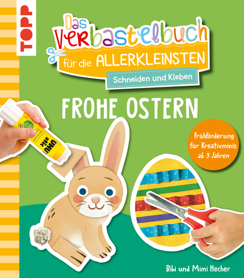 Das Verbastelbuch für die Allerkleinsten. Schneiden und Kleben. Frohe Ostern - Bibi Hecher, Mimi Hecher