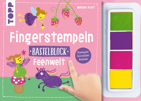 Fingerstempeln. Bastelblock Feenwelt - Melanie Kraft