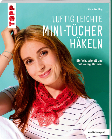 Luftig leichte Mini-Tücher häkeln - Veronika Hug