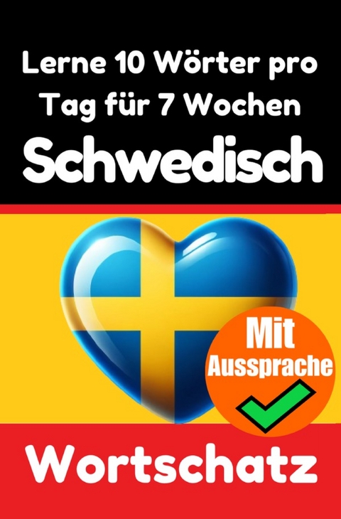 Schwedisch-Vokabeltrainer: Lernen Sie 7 Wochen lang täglich 10 Schwedische Wörter | Die Tägliche Schwedische Herausforderung - Auke de Haan