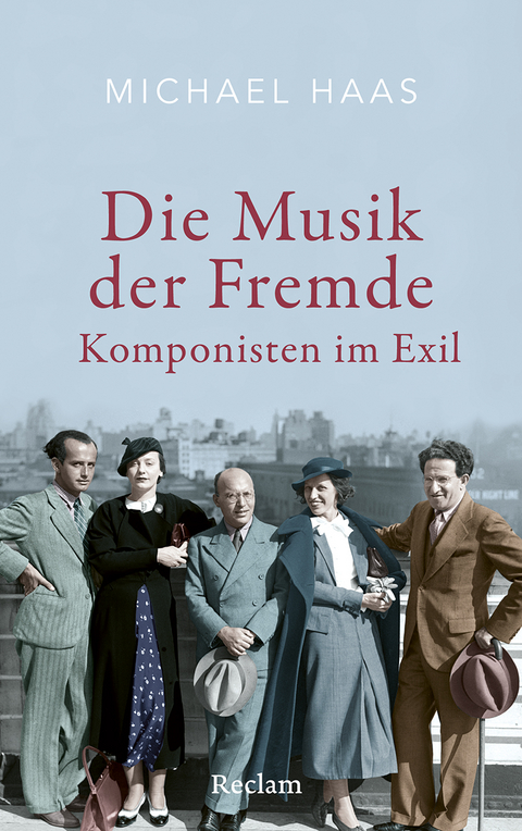 Die Musik der Fremde. Komponisten im Exil - Michael Haas