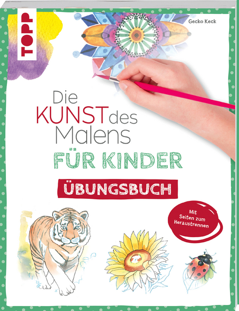 Die Kunst des Malens für Kinder Übungsbuch - Gecko Keck