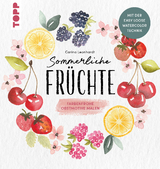 Sommerliche Früchte - Carina Leonhardt