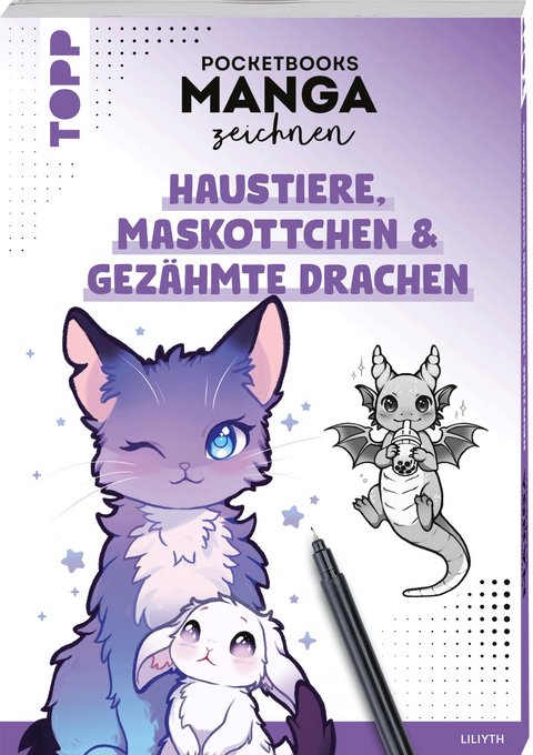 Pocketbooks Manga zeichnen - Teil 4: Haustiere, Maskottchen und gezähmte Drachen -  Liliyth