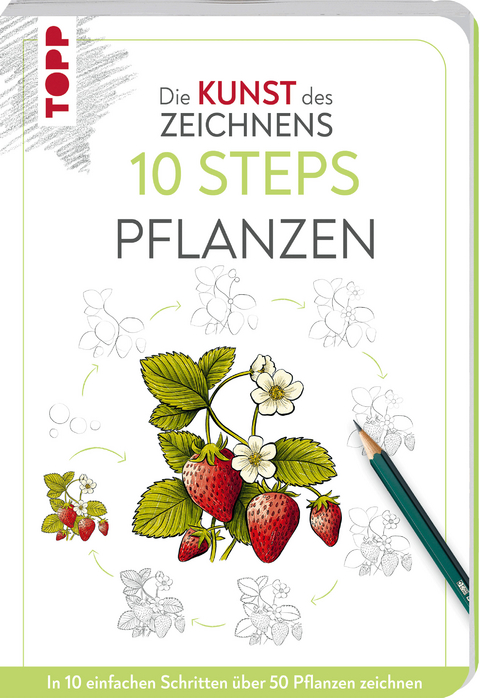 Die Kunst des Zeichnens 10 Steps - Pflanzen - Justine Lecouffe