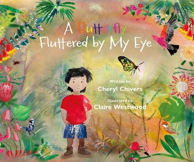 A Butterfly Fluttered by My Eye - Cheryl Chivers