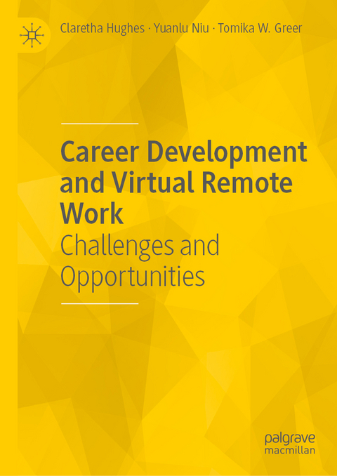 Career Development and Virtual Remote Work - Claretha Hughes, Yuanlu Niu, Tomika W. Greer