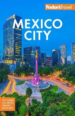 Fodor's Mexico City -  Fodor's Travel Guides