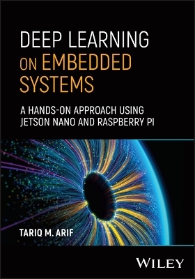 Deep Learning on Embedded Systems - Tariq M Arif