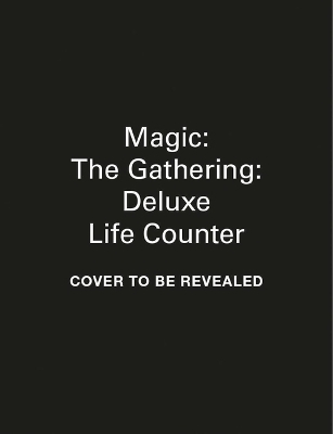 Magic: The Gathering: Deluxe Life Counter - Jay Annelli