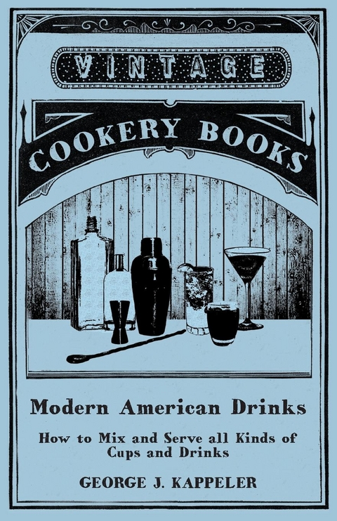 George Kappeler's Modern American Drinks -  George J. Kappeler